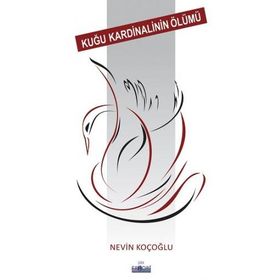 Kuğu Kardinalinin Ölümü - Nevin Koçoğlu - Favori Yayınları