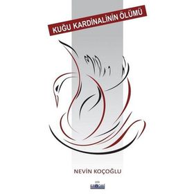 Kuğu Kardinalinin Ölümü - Nevin Koçoğlu - Favori Yayınları