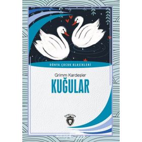 Kuğular - Grimm Kardeşler