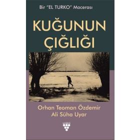 Kuğunun Çığlığı - Orhan T. Özdemir