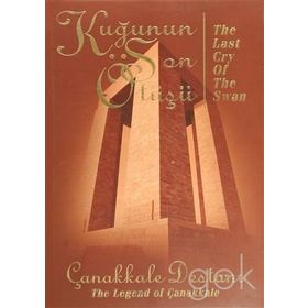 KUĞUNUN SON ÖTÜŞÜ - ÇANAKKALE DESTANI - GENEL