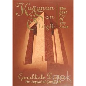 KUĞUNUN SON ÖTÜŞÜ - ÇANAKKALE DESTANI - GENEL