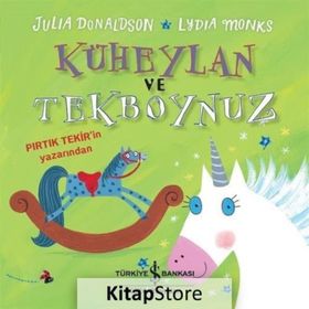 Küheylan ve Tekboynuz - Julia Donaldson