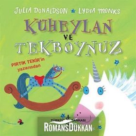 Küheylan ve Tekboynuz - Julia Donaldson