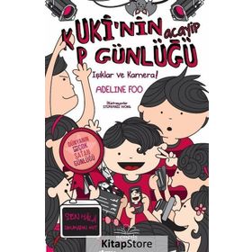 Kuki’nin Acayip Günlüğü 4 - Işıklar ve Kamera Ciltli - Adeline Foo