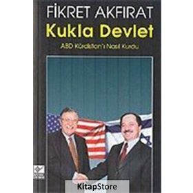 KUKLA DEVLET -ABD KÜRDİSTANI NASIL KURDU- - FIKRET AKFIRAT