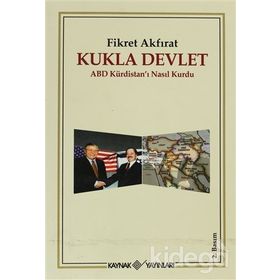 KUKLA DEVLET -ABD KÜRDİSTANI NASIL KURDU- - FIKRET AKFIRAT