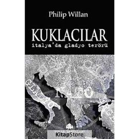 KUKLACILAR İTALYA'DA GLADYO TERÖRÜ - PHILIP WILLAN