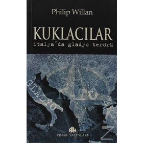 KUKLACILAR İTALYA'DA GLADYO TERÖRÜ - PHILIP WILLAN