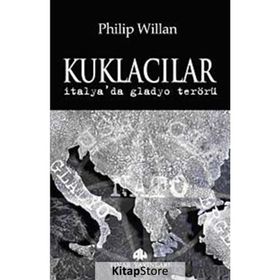 KUKLACILAR İTALYA'DA GLADYO TERÖRÜ - PHILIP WILLAN