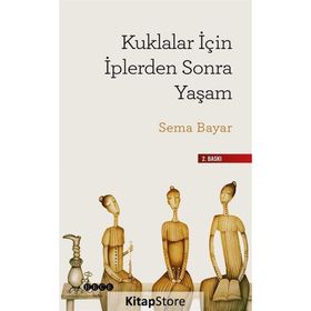 Kuklalar İçin İplerden Sonra Yaşam - Sema Bayar