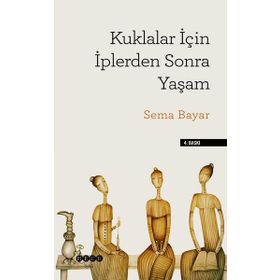 Kuklalar İçin İplerden Sonra Yaşam - Sema Bayar