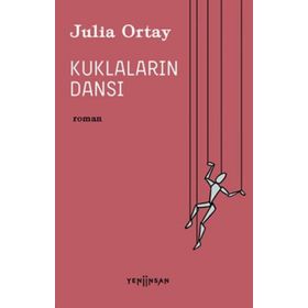 Kuklaların Dansı - Julia Ortay