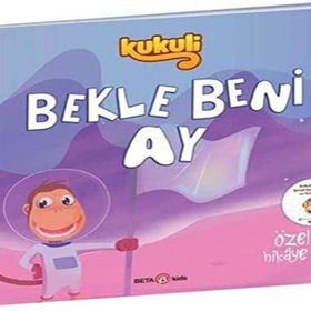 Kukuli Bekle Beni Ay-Özel Seri Hikaye - Beta Kids Yayınları