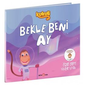Kukuli Bekle Beni Ay-Özel Seri Hikaye - Beta Kids Yayınları
