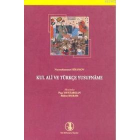Kul Ali ve Türkçe Yusufname - Bülent Bayram Paşa Yavuzarslan