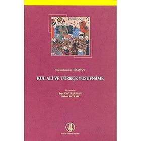 Kul Ali ve Türkçe Yusufname - Bülent Bayram Paşa Yavuzarslan