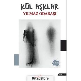 Kül Aşklar Yılmaz Odabaşı