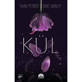 Kül Ciltli - Shani Petroff Darci Manley