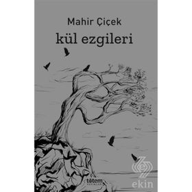 Kül Ezgileri - Mahir Çiçek