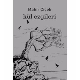 Kül Ezgileri - Mahir Çiçek