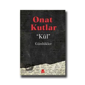 Kül Günlükler - Onat Kutlar