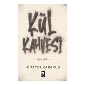 Kül Kahvesi - Hidayet Karakuş