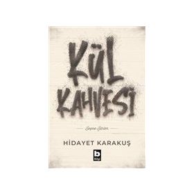 Kül Kahvesi - Hidayet Karakuş