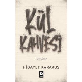 Kül Kahvesi - Hidayet Karakuş
