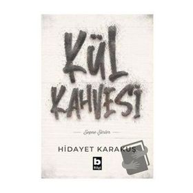 Kül Kahvesi - Hidayet Karakuş