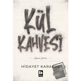 Kül Kahvesi - Hidayet Karakuş