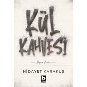 Kül Kahvesi - Hidayet Karakuş