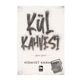 Kül Kahvesi - Hidayet Karakuş