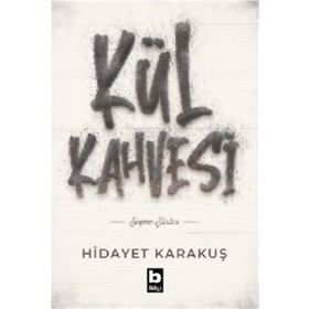 Kül Kahvesi - Hidayet Karakuş