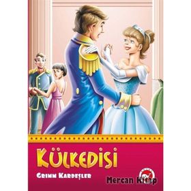 Kül Kedisi Sindirella - Grimm Kardeşler Jacob Grimm - Wilhelm Grimm Wilhelm Grimm Jacob Grimm