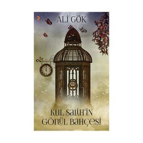 Kul Salih’in Gönül Bahçesi - Ali Gök