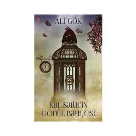 Kul Salih’in Gönül Bahçesi - Ali Gök