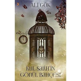 Kul Salih’in Gönül Bahçesi - Ali Gök
