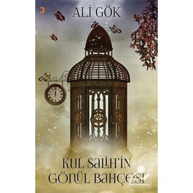 Kul Salih’in Gönül Bahçesi - Ali Gök