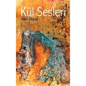 Kül Sesleri - Akın Olgun