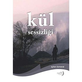 Kül Sessizliği - Ayten Özmeral