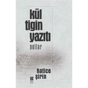 Kül Tigin Yazıtı - Hatice Şirin