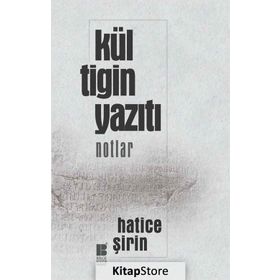 Kül Tigin Yazıtı - Hatice Şirin