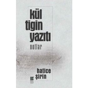 Kül Tigin Yazıtı - Hatice Şirin