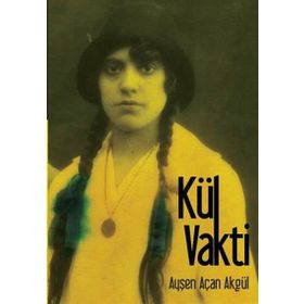 Kül Vakti - Ayşen Açan Akgül