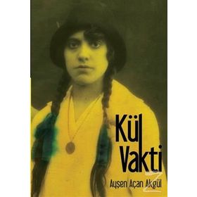 Kül Vakti - Ayşen Açan Akgül