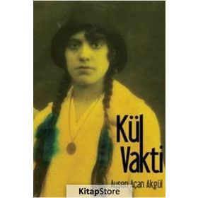 Kül Vakti - Ayşen Açan Akgül