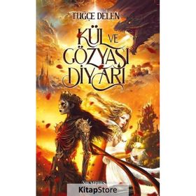 Kül ve Gözyaşı Diyarı - Tuğçe Delen