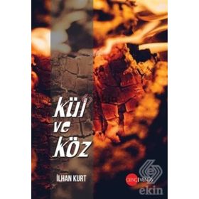 Kül ve Köz - İlhan Kurt