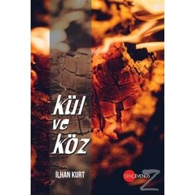 Kül ve Köz - İlhan Kurt